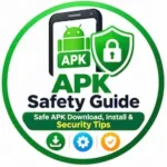 APK safety guide for secure Android app downloads and installation